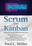 Scrum und Kanban - Doppelter Erfolg durch Kombination synopsis, comments