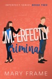 Imperfectly Criminal book summary, reviews and downlod