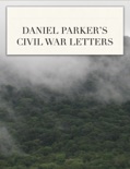 Daniel Parker’s civil war letters book summary, reviews and download