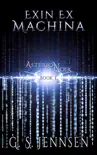 Exin Ex Machina (Asterion Noir Book 1) book summary, reviews and download