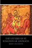The Letters of St. Ignatius of Antioch synopsis, comments