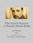 The Quiet Storms of Rainer Maria Rilke: 36 Poems sinopsis y comentarios