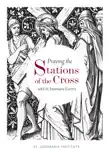 Praying the Stations of the Cross with St. Josemaria Escriva synopsis, comments