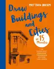 Draw Buildings and Cities in 15 Minutes synopsis, comments
