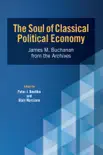 The Soul of Classical Political Economy synopsis, comments