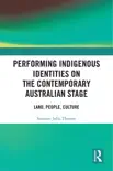 Performing Indigenous Identities on the Contemporary Australian Stage sinopsis y comentarios