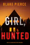 Girl, Hunted (An Ella Dark FBI Suspense Thriller—Book 3) book summary, reviews and download