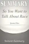 So You Want to Talk About Race Summary synopsis, comments