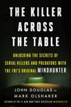 The Killer Across the Table book summary, reviews and downlod