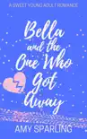 Bella and the One Who Got Away synopsis, comments