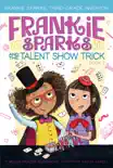Frankie Sparks and the Talent Show Trick synopsis, comments