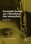 Fernando Pessoa ou a Metafísica das sensações sinopsis y comentarios