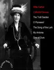 Willa Cather / Collected Novels: The Troll Garden - O Pioneers! - The Song Of The Lark - My Antonia - One Of Ours sinopsis y comentarios