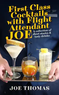 first class cocktails with flight attendant joe imagen de la portada del libro