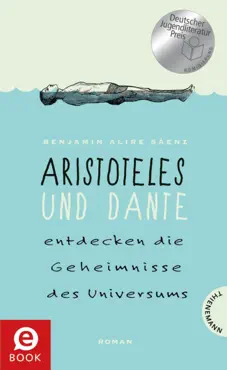 aristoteles und dante entdecken die geheimnisse des universums imagen de la portada del libro