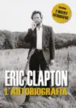 Eric Clapton l'autobiografia sinopsis y comentarios