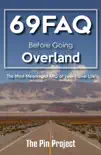 69 FAQ Before Going Overland synopsis, comments