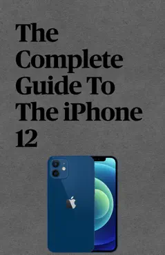 the complete guide to the iphone 12 book cover image