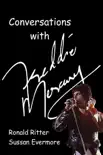 Conversations with Freddie Mercury synopsis, comments