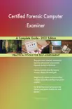 Certified Forensic Computer Examiner A Complete Guide - 2021 Edition sinopsis y comentarios