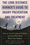 The Long Distance Runner's Guide to Injury Prevention and Treatment sinopsis y comentarios