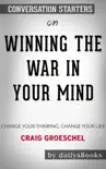 Winning the War in Your Mind: Change Your Thinking, Change Your Life by Craig Groeschel: Conversation Starters sinopsis y comentarios