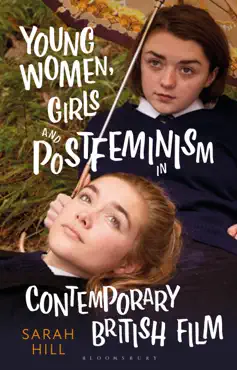 young women, girls and postfeminism in contemporary british film book cover image