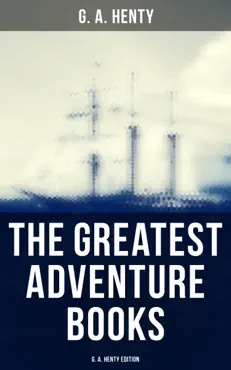 the greatest adventure books - g. a. henty edition book cover image