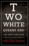 Two White Queens and the One-Eyed Jack sinopsis y comentarios