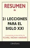 21 lecciones para el siglo XXI: de Yuval Noah Harari: Conversaciones Escritas del Libro sinopsis y comentarios