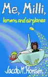 Me, Milli, lemons and airplanes book summary, reviews and download