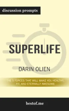 superlife the 5 forces that will make you healthy, fit, and eternally awesome by darin olien (discussion prompts) book cover image