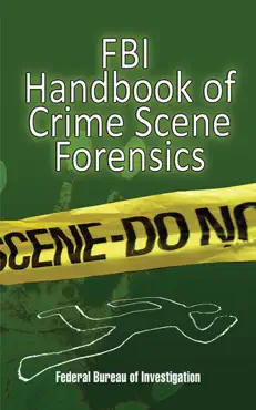 fbi handbook of crime scene forensics book cover image