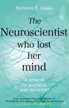 The Neuroscientist Who Lost Her Mind sinopsis y comentarios