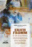 Erich Fromm e os dilemas humanos na sociedade moderna sinopsis y comentarios