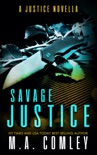 Savage Justice book summary, reviews and downlod