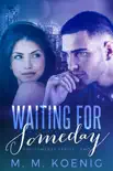 Waiting for Someday synopsis, comments