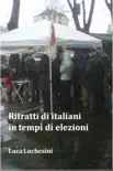 Ritratti di italiani in tempi di elezioni sinopsis y comentarios