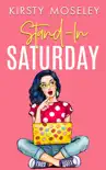 Stand-In Saturday book summary, reviews and download
