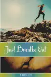 Just Breathe Out synopsis, comments