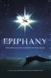 Epiphany: The untold epic journey of the Magi sinopsis y comentarios
