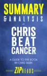 Summary & Analysis of Chris Beat Cancer sinopsis y comentarios
