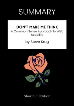 summary - don't make me think: a common sense approach to web usability by steve krug book cover image