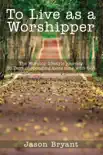To Live as a Worshipper synopsis, comments