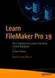 Learn FileMaker Pro 19 book summary, reviews and download