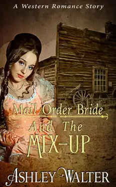 mail order bride and the mix-up (a western romance book) book cover image