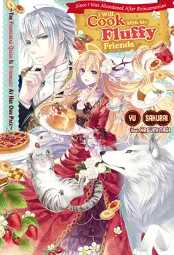 since i was abandoned after reincarnating, i will cook with my fluffy friends book cover image