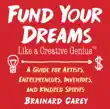 Fund Your Dreams Like a Creative Genius synopsis, comments