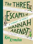 The Three Escapes of Hannah Arendt synopsis, comments
