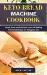 Keto Bread Machine Cookbook synopsis, comments